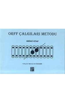 Orff Çalgıları Metodu - Birinci Kitap - Mehmet Ali Özdemir - Gazi Kitabevi Orff Çalgıları Metodu - Birinci Kitap - Mehmet Ali Özdemir - Gazi Kitabevi