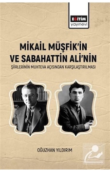 Mikail Müşfik'in Ve Sabahattin Ali'nin Şiirlerinin Muhteva Açı... Mikail Müşfik'in Ve Sabahattin Ali'nin Şiirlerinin Muhteva Açı...