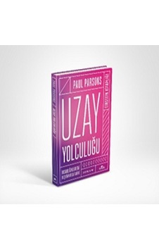 Uzay Yolculuğu - İnsanlığın Evreni Keşfinin Kısa Tarihi - Paul Parsons - Kronik Kitap Uzay Yolculuğu - İnsanlığın Evreni Keşfinin Kısa Tarihi - Paul Parsons - Kronik Kitap