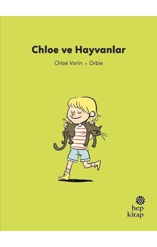 Chloe ve Hayvanlar - İlk Okuma Hikayeleri - Chloe Varin - Hep Kitap
