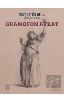 Gramofon Avrat - Sabahattin Ali - İthaki Yayınları Gramofon Avrat - Sabahattin Ali - İthaki Yayınları