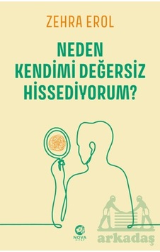 Neden Kendimi Değersiz Hissediyorum
