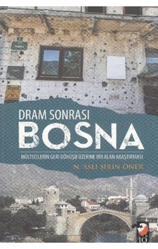 Dram Sonrası Bosna - N. Aslı Şirin Öner - IQ Kültür Sanat Yayıncılık Dram Sonrası Bosna - N. Aslı Şirin Öner - IQ Kültür Sanat Yayıncılık