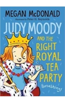 Judy Moody and the Right Royal Tea Party - Megan Mcdonald - Walker Books Judy Moody and the Right Royal Tea Party - Megan Mcdonald - Walker Books