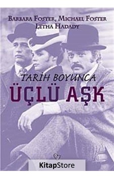 Tarih Boyunca Üçlü Aşk - Barbara Foster - Varlık Yayınları