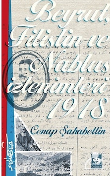 Beyrut Filistin ve Nablus İzlenimleri 1918 - Cenap Şahabettin - Ötüken Neşriyat
