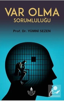 Var Olma Sorumluluğu / Prof. Dr. Yümni Sezen 9789753711630 Var Olma Sorumluluğu / Prof. Dr. Yümni Sezen 9789753711630