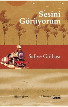Sesini Görüyorum / Safiye Gölbaşı Sesini Görüyorum / Safiye Gölbaşı