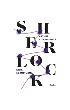 Sherlock Holmes / Kızıl Soruşturma / Sir Arthur Conan Doyle Sherlock Holmes / Kızıl Soruşturma / Sir Arthur Conan Doyle