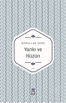 Yankı ve Hüzün/Nurullah Genç