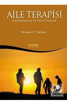 Aile Terapisi Kavramlar ve Yöntemler / Dr. Michael P. Nichols Aile Terapisi Kavramlar ve Yöntemler / Dr. Michael P. Nichols
