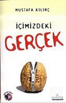 İçimizdeki Gerçek - Mustafa Kılınç - Kariyer Yayınları