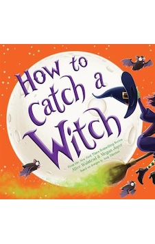 How To Catch A Witch - How To Catch How To Catch A Witch - How To Catch