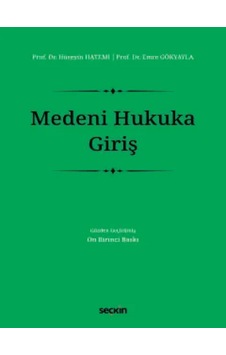 Medeni Hukuka Giriş Prof. Dr. Hüseyin Hatemi,prof. Dr. Emre Gökyayla Medeni Hukuka Giriş Prof. Dr. Hüseyin Hatemi,prof. Dr. Emre Gökyayla
