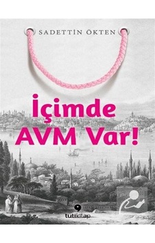 Içimde Avm Var! / Sadettin Ökten Içimde Avm Var! / Sadettin Ökten
