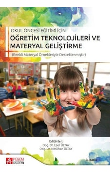 Okul Öncesi Eğitimi İçin Öğretim Teknolojileri ve Materyal Geliştirme - Pegem Akademi Yayıncılık Okul Öncesi Eğitimi İçin Öğretim Teknolojileri ve Materyal Geliştirme - Pegem Akademi Yayıncılık