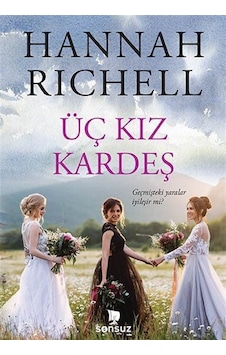 Üç Kız Kardeş / Hannah Richell Üç Kız Kardeş / Hannah Richell