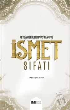 Peygamberlerin Vasıfları ve İsmet Sıfatı  - Melikşah Sezen  - Siyer Yayınları
