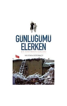 Günlüğümü Elerken - Mustafa Öztürkçü - Erguvan Yayınları Günlüğümü Elerken - Mustafa Öztürkçü - Erguvan Yayınları