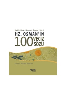 Hz. Osman'In 100 Veciz Sözü - Hikmet Özdemir Hz. Osman'In 100 Veciz Sözü - Hikmet Özdemir