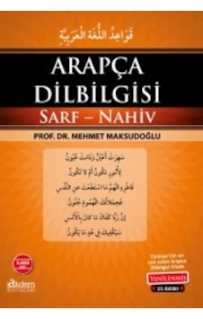 Arapça Dilbilgisi Sarf-Nahiv Prof. Dr. Mehmet Maksutoğlu Akdem Arapça Dilbilgisi Sarf-Nahiv Prof. Dr. Mehmet Maksutoğlu Akdem