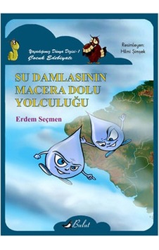 Su Damlasının Macera Dolu Yolculuğu - Erdem Seçmen - Bulut Yayınları Su Damlasının Macera Dolu Yolculuğu - Erdem Seçmen - Bulut Yayınları