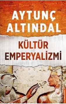 Kültür Emperyalizmi / Aytunç Altındal Kültür Emperyalizmi / Aytunç Altındal