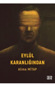 Eylül Karanlığından - Alime Mitap - Nota Bene Yayınları Eylül Karanlığından - Alime Mitap - Nota Bene Yayınları