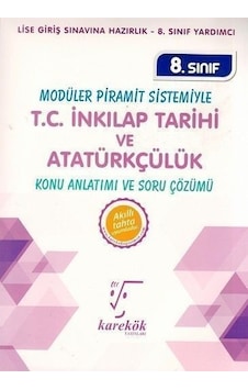8.Sınıf Modüler Piramit Sistemiyle T.C. İnkılap Tarihi ve Atatürkçülük Konu Anlatımı ve Soru Çözümü -  Karekök Eğitim Yayın