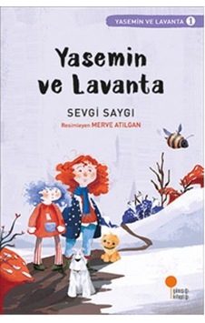 Yasemin ve Lavanta 1-Sevgi Saygı - Sevgi Saygı - Günışığı Kitaplığı Yasemin ve Lavanta 1-Sevgi Saygı - Sevgi Saygı - Günışığı Kitaplığı