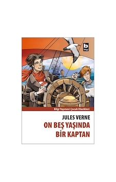 On Beş Yaşında Bir Kaptan - Jules Verne - Bilgi Yayınevi On Beş Yaşında Bir Kaptan - Jules Verne - Bilgi Yayınevi