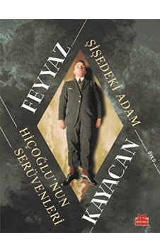 Şişedeki Adam Hiçoğlu'nun Serüvenleri - Feyyaz Kayacan - Kırmızı Kedi Şişedeki Adam Hiçoğlu'nun Serüvenleri - Feyyaz Kayacan - Kırmızı Kedi