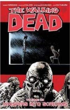 The Walking Dead 23: Whispers into Screams 9781632152589 The Walking Dead 23: Whispers into Screams 9781632152589
