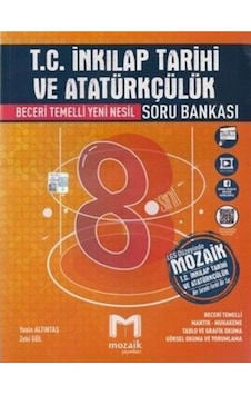 8.Sınıf LGS T.C. İnkılap Tarihi ve Atatürkçülük Soru Bankası- Mozaik 8.Sınıf LGS T.C. İnkılap Tarihi ve Atatürkçülük Soru Bankası- Mozaik