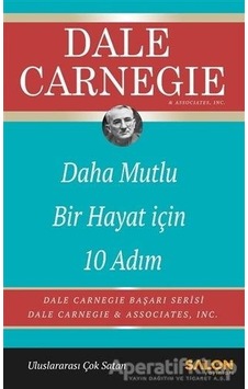 Daha Mutlu Bir Hayat İçin 10 Adım - Dale Carnegie - Salon Yayınları