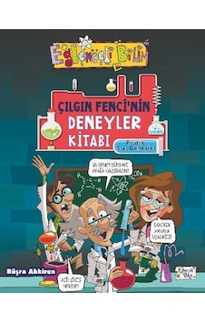 Çılgın Fencinin Deneyler Kitabı Pratik Sıvı Deneyleri Çılgın Fencinin Deneyler Kitabı Pratik Sıvı Deneyleri