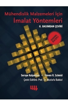 Mühendislik Malzemeleri için İmalat Yöntemleri - Ekonomik Baskı - Serope Kalpakjian - Literatür Yayıncılık Mühendislik Malzemeleri için İmalat Yöntemleri - Ekonomik Baskı - Serope Kalpakjian - Literatür Yayıncılık