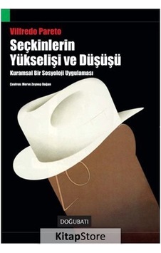 Seçkinlerin Yükselişi ve Düşüşü/kuramsal Bir Sosyoloji Uygulam...