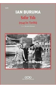 Sıfır Yılı 1945'in Tarihi  - Ian Buruma  - Yapı Kredi Yayınları