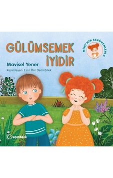 Gülümsemek İyidir-Mimi' nin Serüvenleri 5 - Mavisel Yener - Uçanbalık Yayıncılık Gülümsemek İyidir-Mimi' nin Serüvenleri 5 - Mavisel Yener - Uçanbalık Yayıncılık