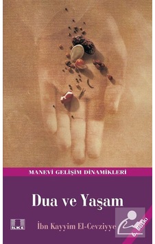 Dua ve Yaşam / İbn Kayyım El-cevziyye Dua ve Yaşam / İbn Kayyım El-cevziyye