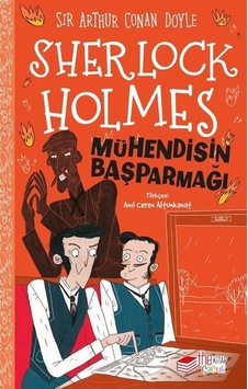 Sherlock Holmes / Mühendisin Başparmağı / Sir Arthur Conan Doyle Sherlock Holmes / Mühendisin Başparmağı / Sir Arthur Conan Doyle