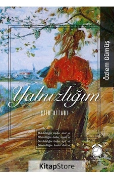 Yalnızlığın Şiir Kitabı - Özlem Gümüş - Kitapsaati Yayınları