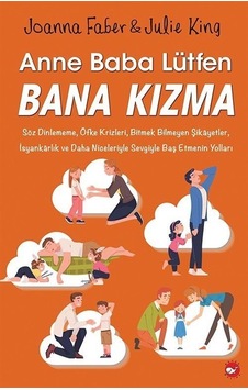 Anne Baba Lütfen Bana Kızma - Joanna Faber - Beyaz Balina Yayınları Anne Baba Lütfen Bana Kızma - Joanna Faber - Beyaz Balina Yayınları
