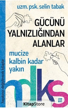 Gücünü Yalnızlığından Alanlar - Hayatınızı Değiştirecek Kitapl... Gücünü Yalnızlığından Alanlar - Hayatınızı Değiştirecek Kitapl...