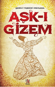 Aşk-ı Gizem - Şems-i Tebrizi - Panama Yayıncılık