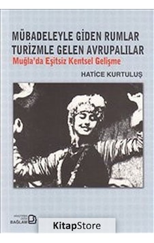Mübadeleyle Giden Rumlar Turizimle Gelen Avrupalılar / Hatice ... Mübadeleyle Giden Rumlar Turizimle Gelen Avrupalılar / Hatice ...
