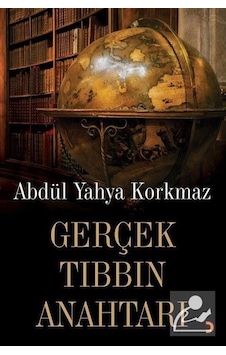 Gerçek Tıbbın Anahtarı - Abdül Yahya Korkmaz - Cinius Gerçek Tıbbın Anahtarı - Abdül Yahya Korkmaz - Cinius
