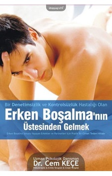 Erken Boşalma'nın Üstesinden Gelmek - A. Cem Keçe - Pusula Yayınevi Erken Boşalma'nın Üstesinden Gelmek - A. Cem Keçe - Pusula Yayınevi