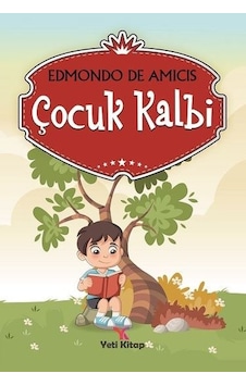 Çocuk Kalbi - Edmondo De Amicis - Yeti Kitap Çocuk Kalbi - Edmondo De Amicis - Yeti Kitap